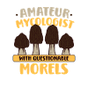 Morel's Mushroom Picker Mushroom Farmer Mushroom