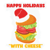 Happy Holidays With Cheese Burger