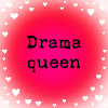 Drama queen