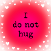 I do not hug