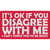 you disagree with me