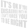 you disagree with me