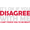you disagree with me