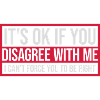 you disagree with me