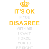 you disagree with me