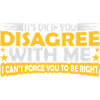 you disagree with me