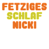 fetziges schlafnicki