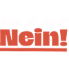 Bevor du fragst: Nein!