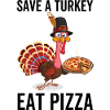 Save a Turkey Eat Pizza