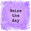 Seize the day