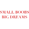 Small boobs big dreams
