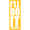 do it tomorrow quote
