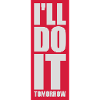 do it tomorrow quote
