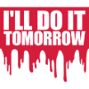 do it tomorrow Zitat