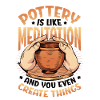 Pottery is like meditation
