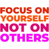 Focus on yourself
