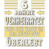 6 JAHRE VERHEIRATET