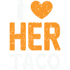 I love her Taco