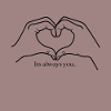 Its always you.