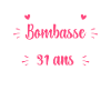 Bombasse et 31 ans