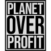 planet over profit quote