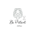 Be patient and brave.