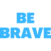 Be Brave - Christian Quotes