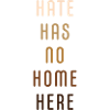 Hate has no home here