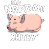 PIG MY NAPTIME SHIRT