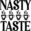 Nasty Taste