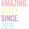 Amazing Wifey Since 2018