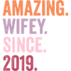 Amazing Wifey Since 2019