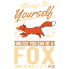Always be yourself Fox Fuchs