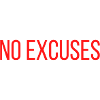 NO EXCUSES