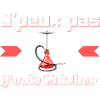 j'peux pas j'vais chicher