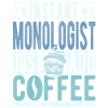 Monologues Coffee Saying
