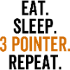 Eat Sleep 3 Pointer Repeat