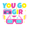 You go girl slogan design
