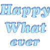 happy whatever