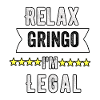 relax gringo I'm legal