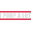 I poop a lot