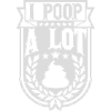 I poop a lot