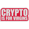 crypto is for virgins