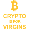 crypto is for virgins