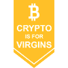 crypto is for virgins
