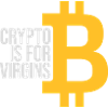 crypto is for virgins