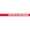 crypto is for virgins