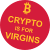crypto is for virgins
