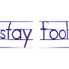 stay fool