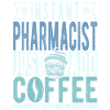 Pharmacist coffee saying
